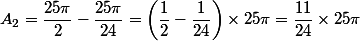 A_2= \dfrac{25\pi}{2}-\dfrac{25\pi}{24}=\left(\dfrac{1}{2}-\dfrac{1}{24}\right)\times 25\pi=\dfrac{11}{24}\times 25\pi